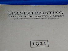 Load image into Gallery viewer, Book - 1921 - Spanish Painting - The Works of el Greco Velazquez, Murillo, Goya and Artists of the Present Day