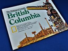 Load image into Gallery viewer, Magazine - National Geographic - Map - The Making of Canada - British Columbia - April 1992