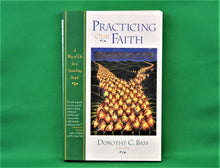 Load image into Gallery viewer, Book - JAE - 1997 - Practicing Our Faith - Dorothy C. Bass - Editor
