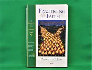 Book - JAE - 1997 - Practicing Our Faith - Dorothy C. Bass - Editor