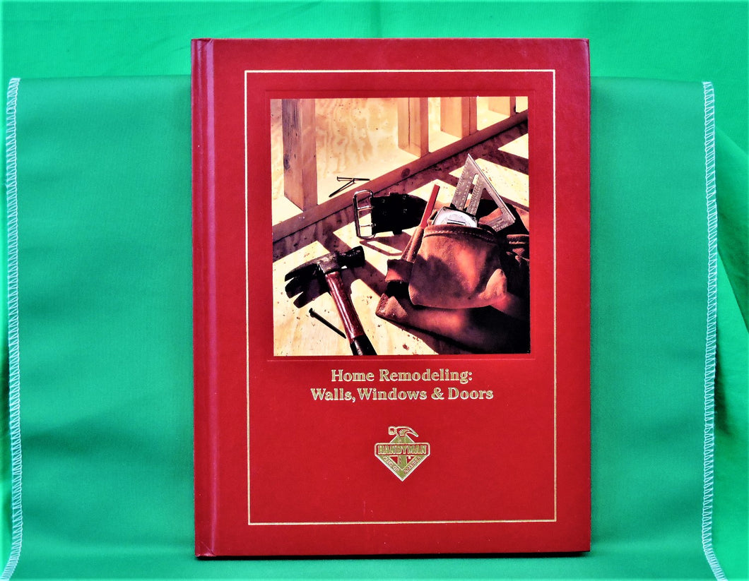 Book - JAE - 2006 - Handyman Club of America - Home Remodeling:  Walls, Windows & Doors