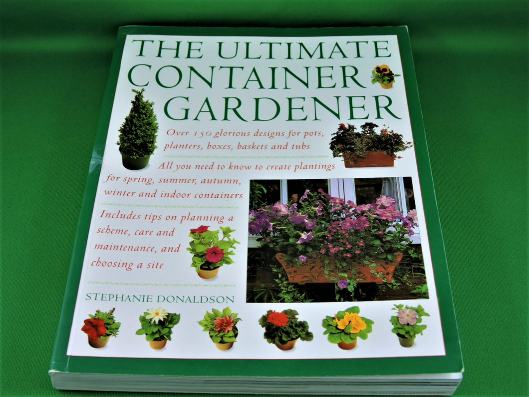 Book - Gardening - 2003 - The Ultimate Container Gardener by Stephanie Donaldson