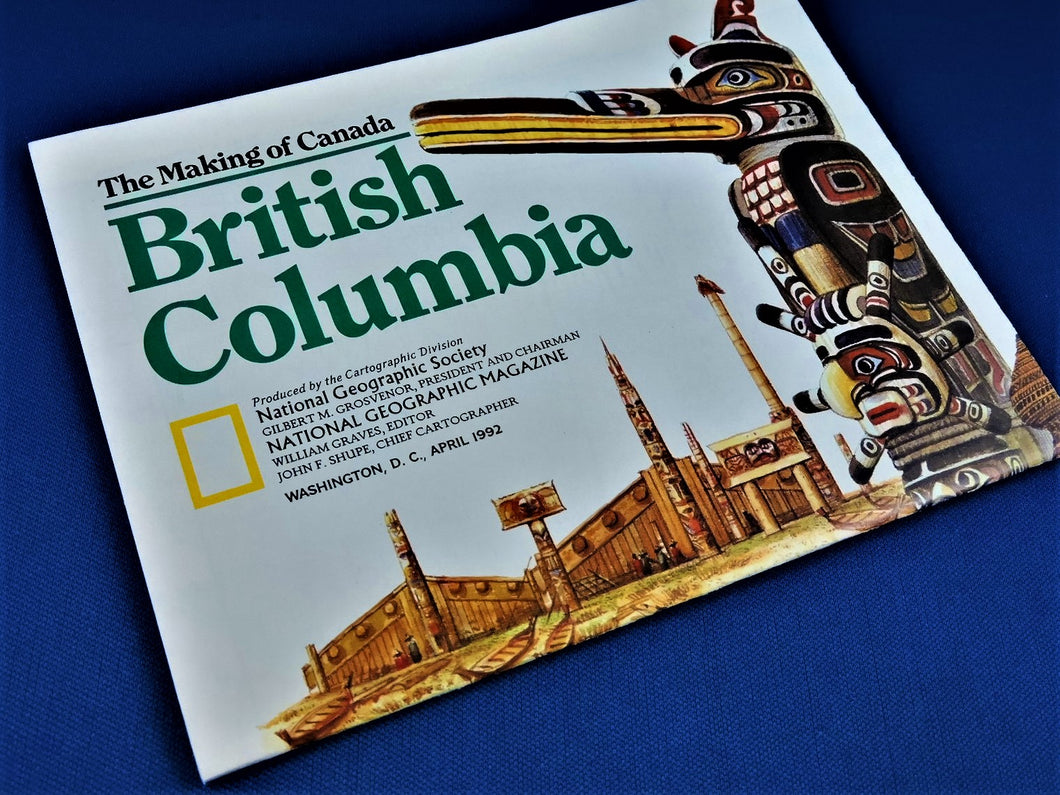 Magazine - National Geographic - Map - The Making of Canada - British Columbia - April 1992