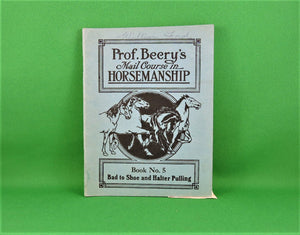 Book - 1908 - Prof. Beery's Mail Course in Horsemanship - Collection of 8 Books